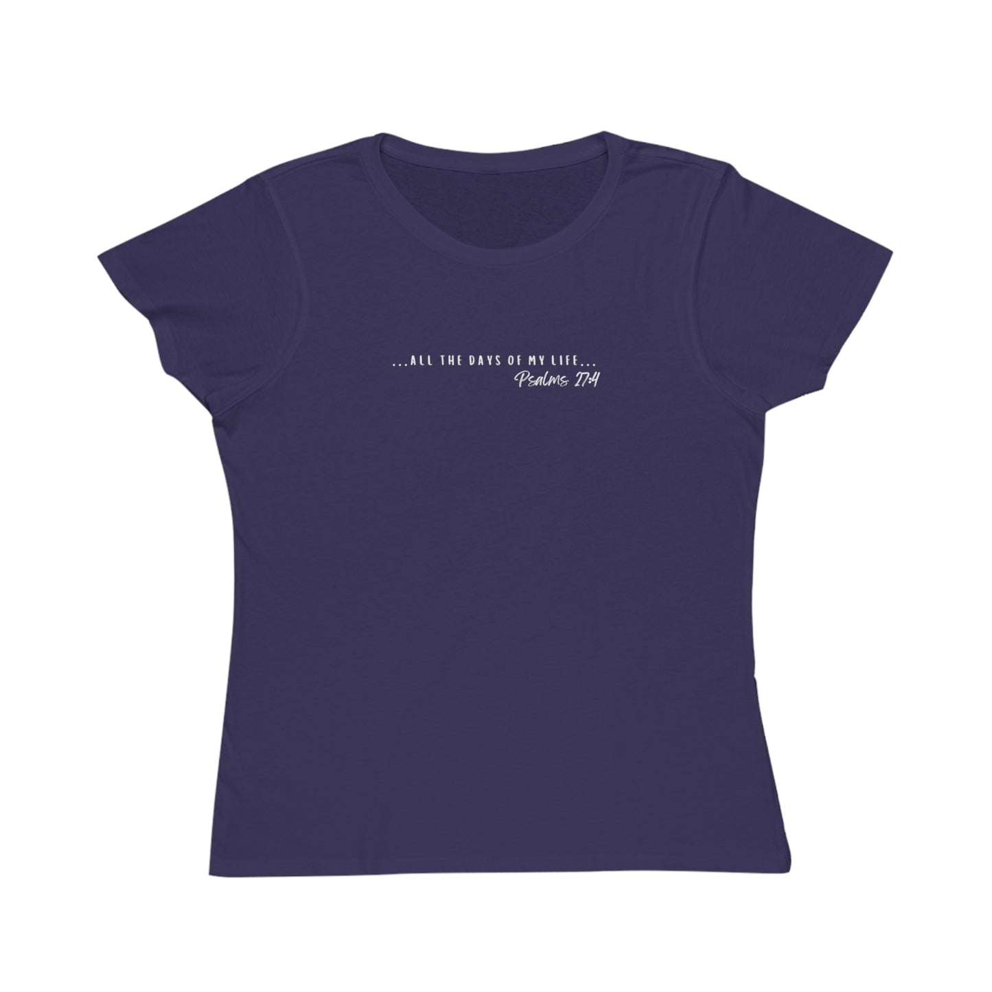 Psalms 27:4, Organic Christian T-shirt for Women