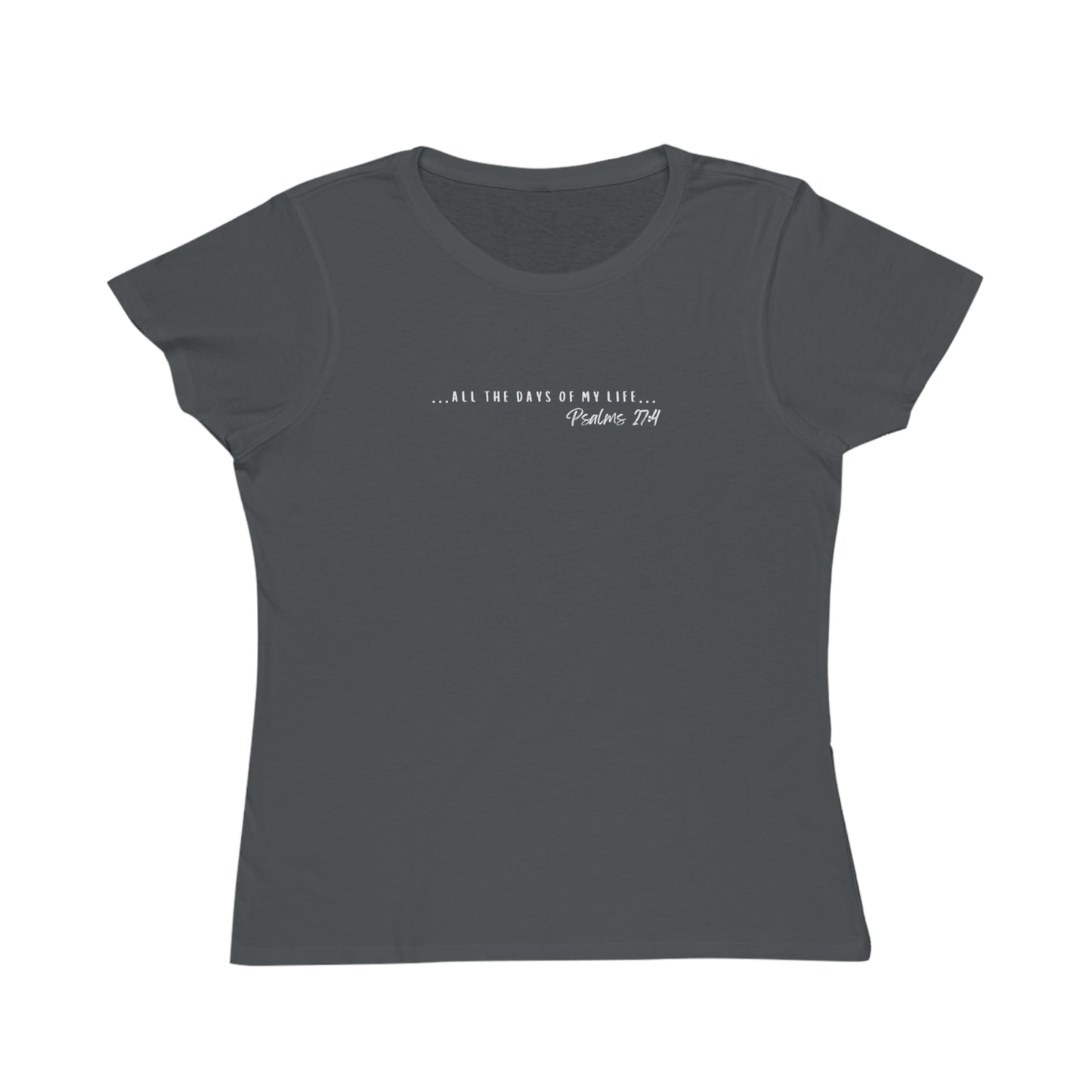 Psalms 27:4, Organic Christian T-shirt for Women