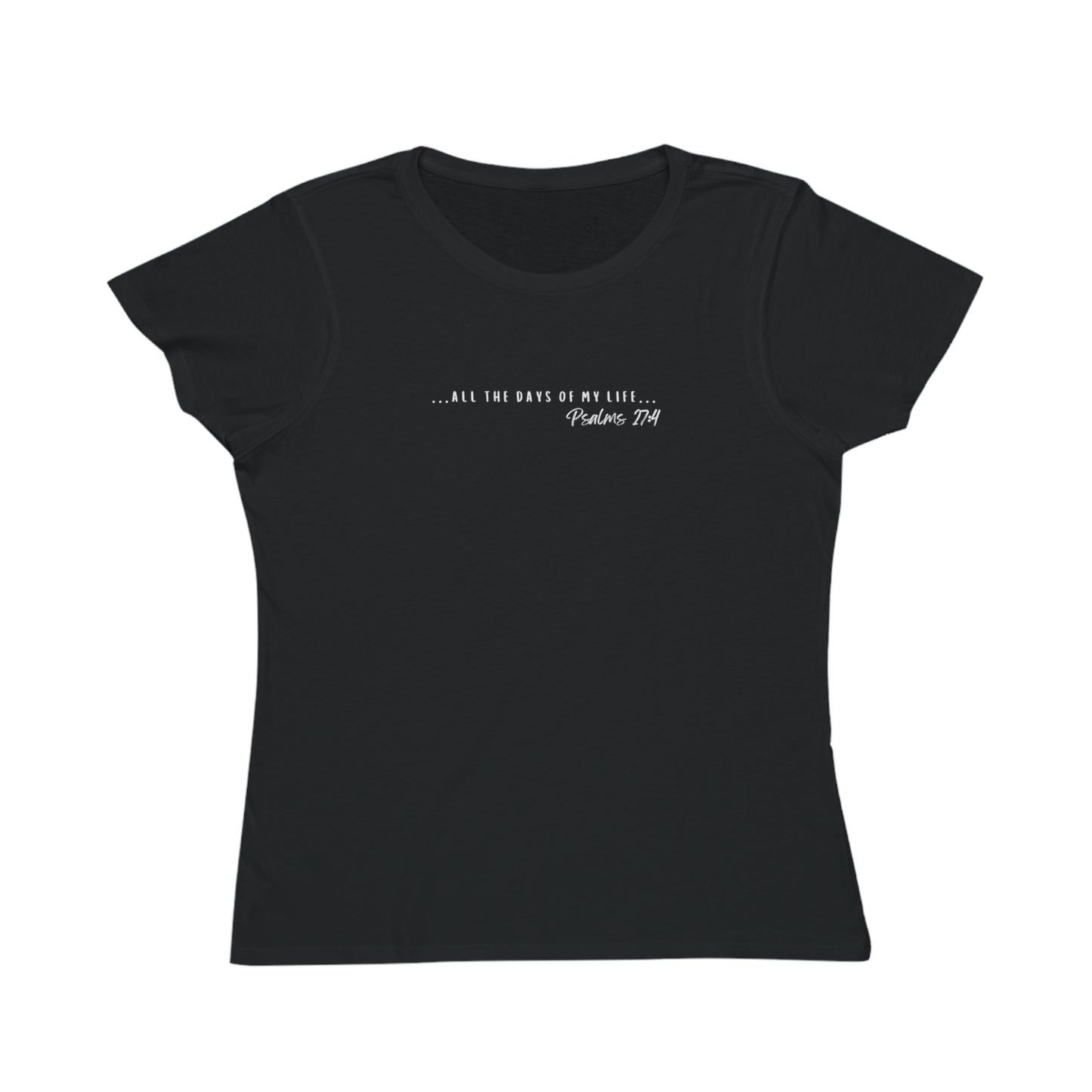 Psalms 27:4, Organic Christian T-shirt for Women