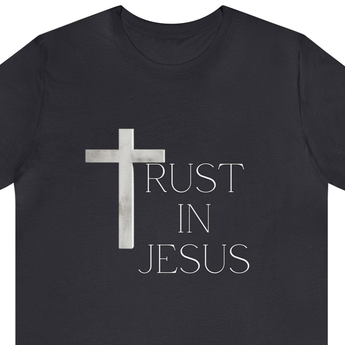 Trust in Jesus, Christian T-shirt for Men and Women
