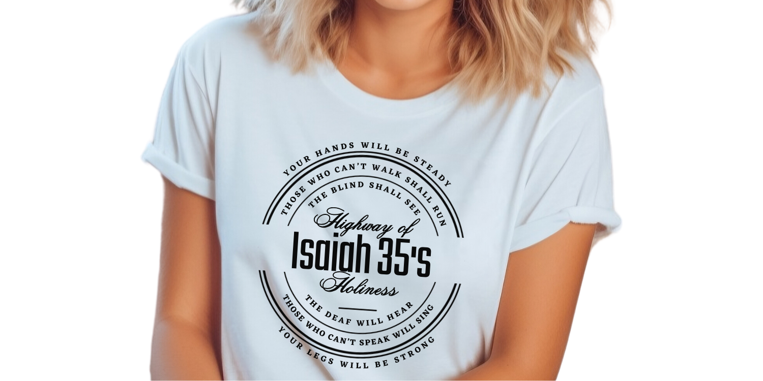 Isaiah 35 - Christian T-shirts, hoodies, sweatshirts, coffee mugs, for Men and Women