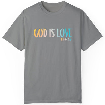 1 John 4:8 God is Love, Christian Garment-Dyed T-shirt for men and women concrete