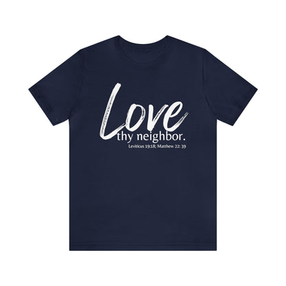 Matthew 22:39 Love thy Neighbor, Christian T-shirt for Men and Women