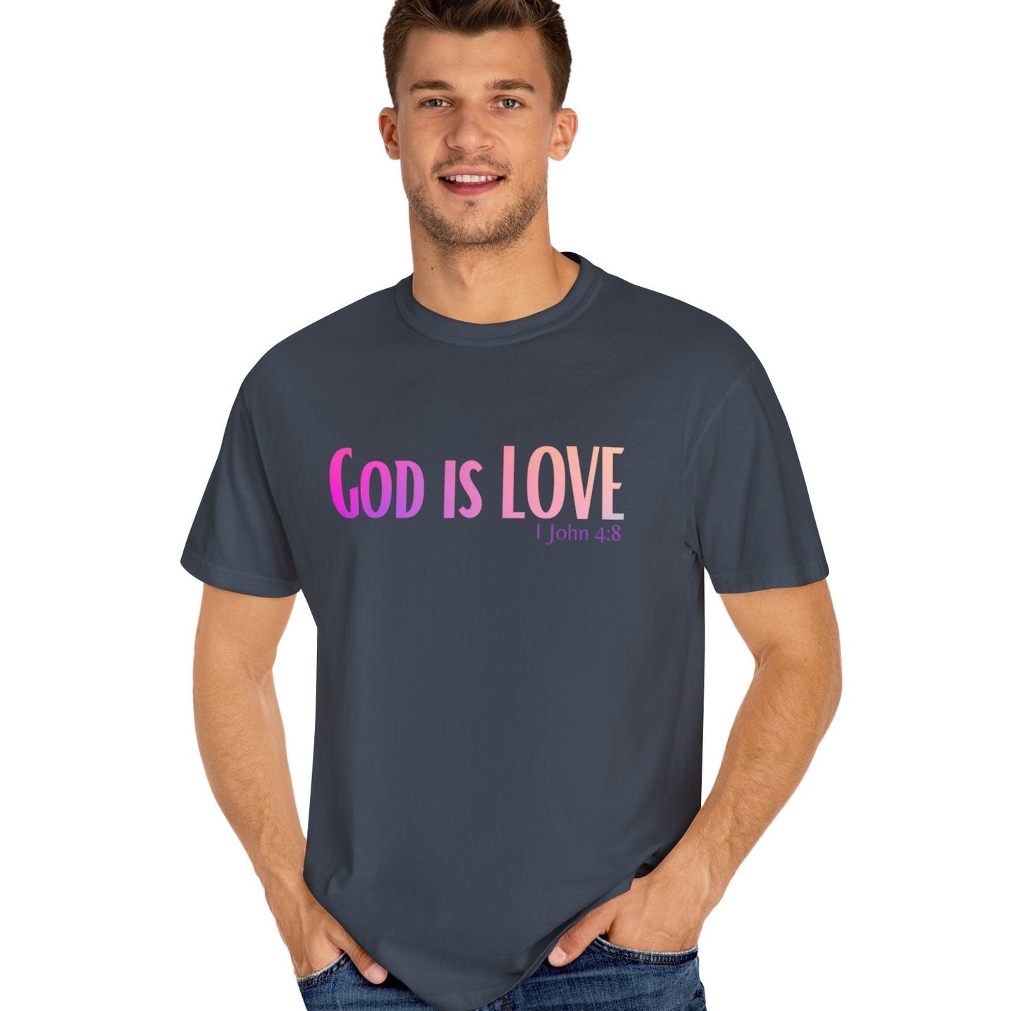1 John 4:8 God is Love, Christian Garment-Dyed T-shirt for men and women denim