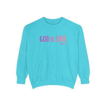1 John 4:8 God is Love, Garment-Dyed Christian Sweatshirt for men and women