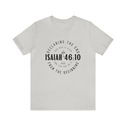 ISAIAH 46:10 The End from the Beginning, Christian T-shirt for Men and Women