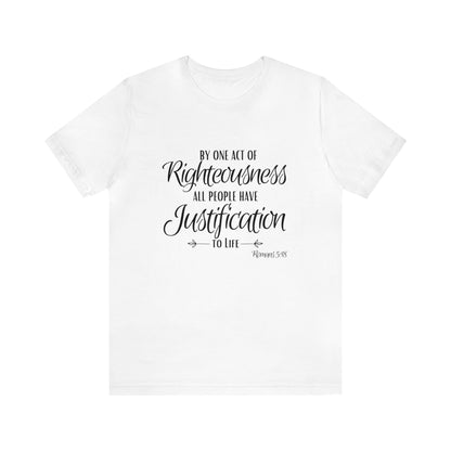 Romans 5:18 Justification, Christian T-shirt Men and Women