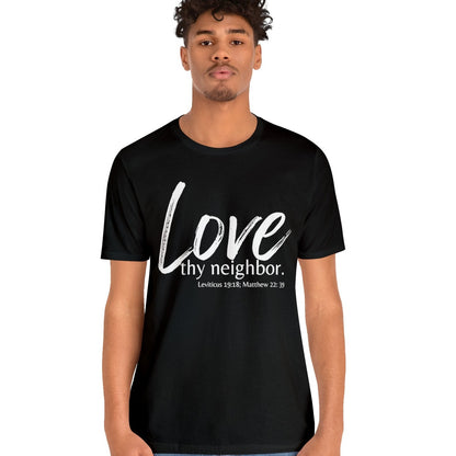 Matthew 22:39 Love thy Neighbor, Christian T-shirt for Men and Women black mock