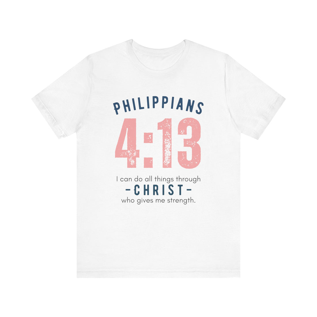 Philippians 4:13 "All Things In Christ" T-shirt for Men and Women