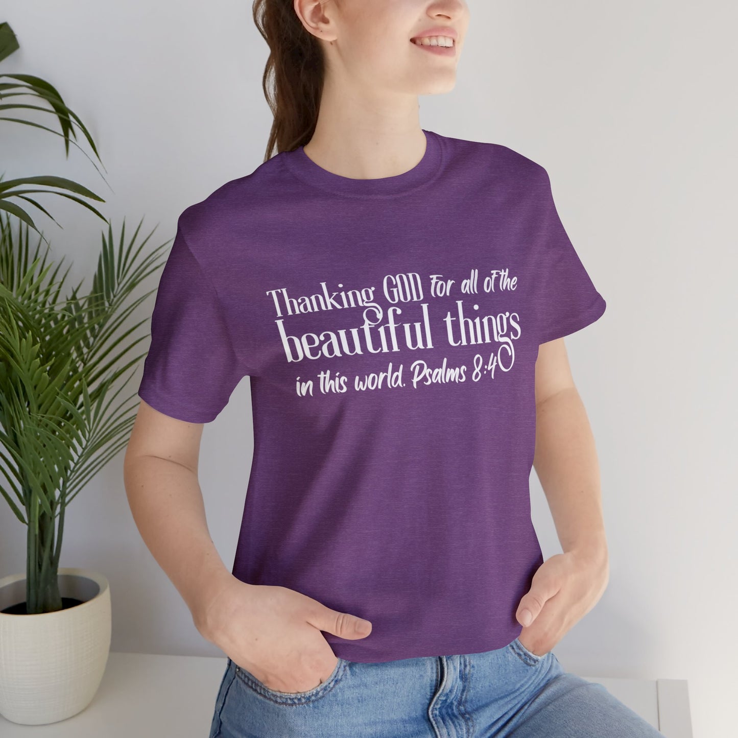 Psalms 8:4 Beautiful Things, Christian T-shirt for Men and Women