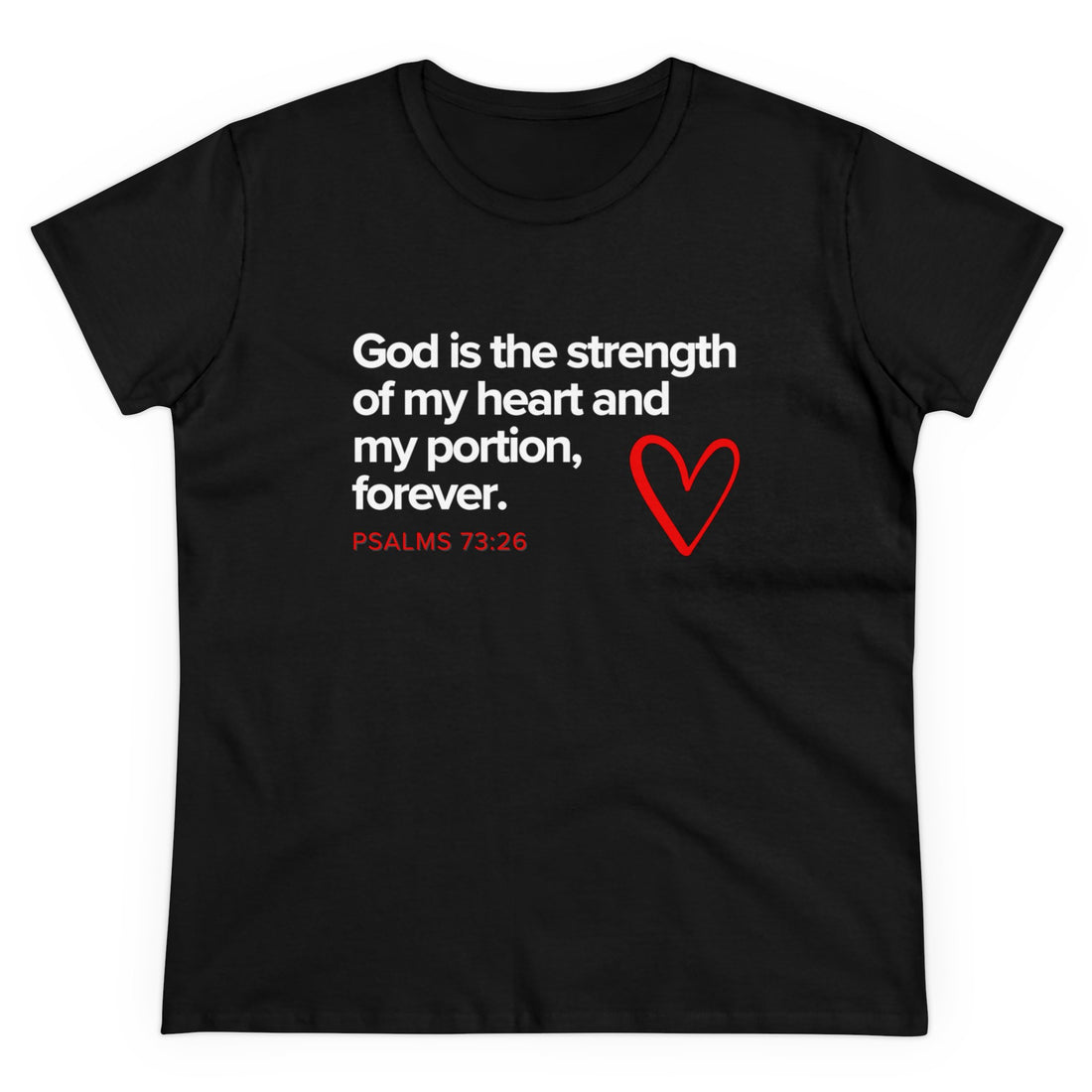 Psalms 73:26, Midweight Cotton Christian T-shirt for Women