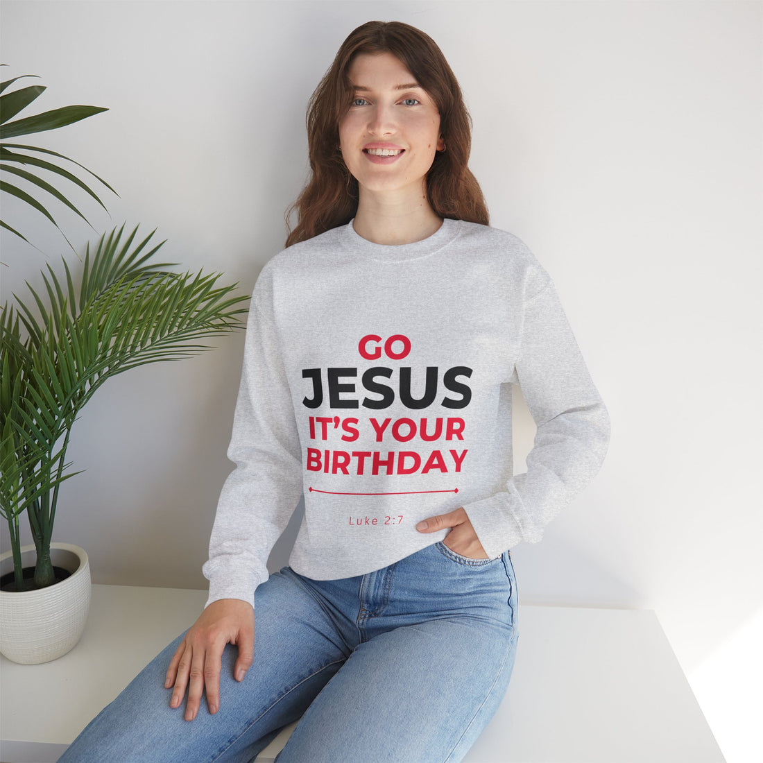 Sweatshirt - "Go Jesus It's Your Birthday" Christian Crewneck (Luke 2:7)