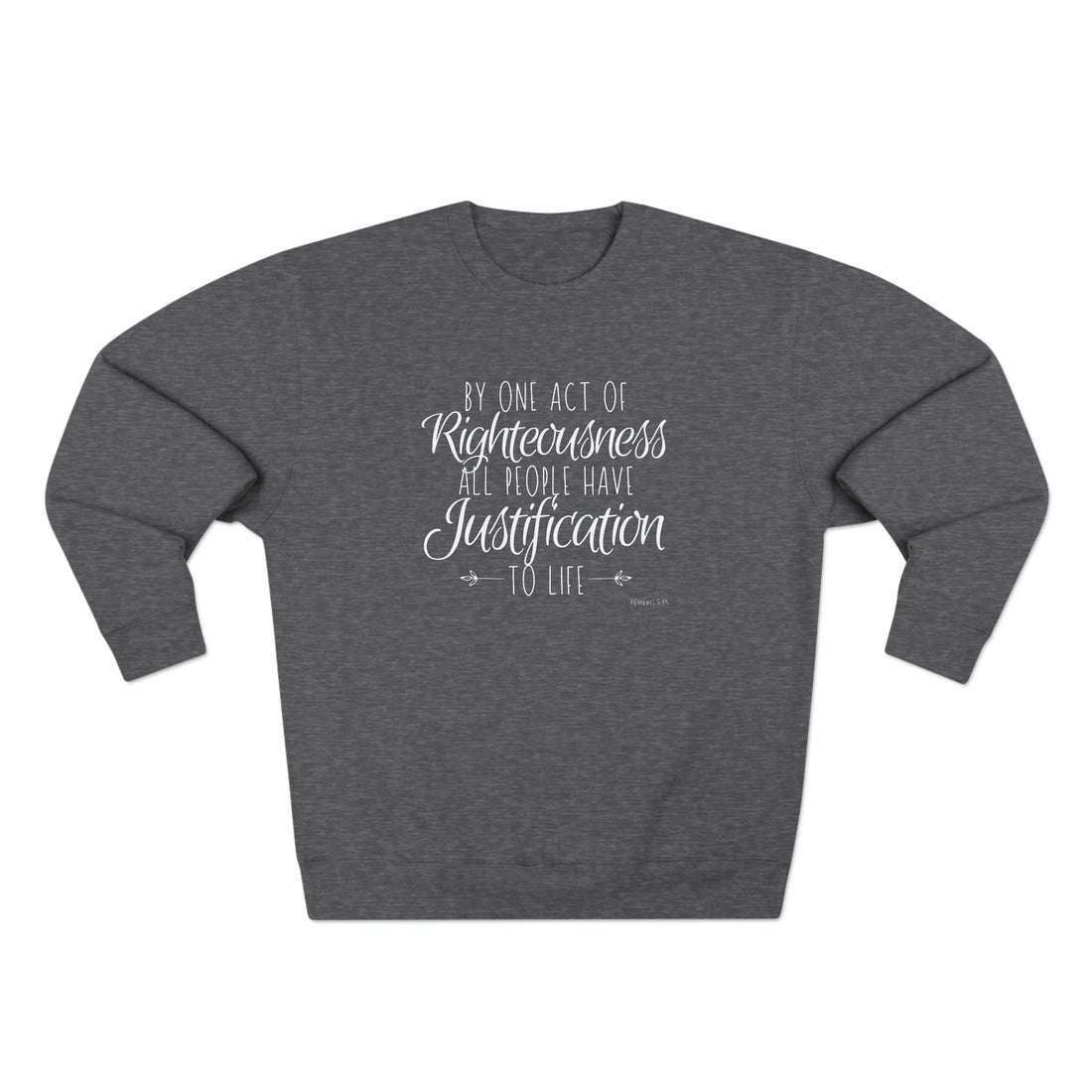 Romans 5.18, Crewneck Christian Sweatshirt for Women