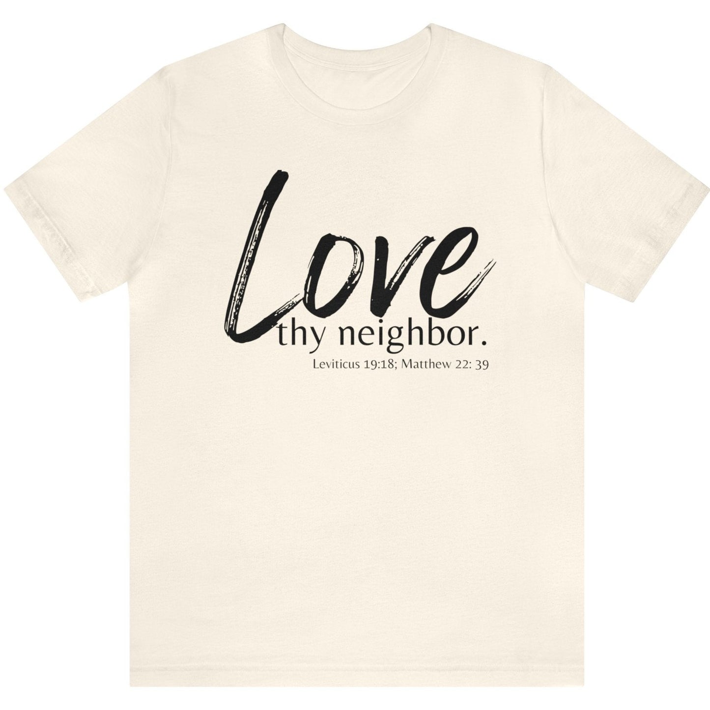 Matthew 22:39 Love thy Neighbor, Christian T-shirt for Men and Women natural