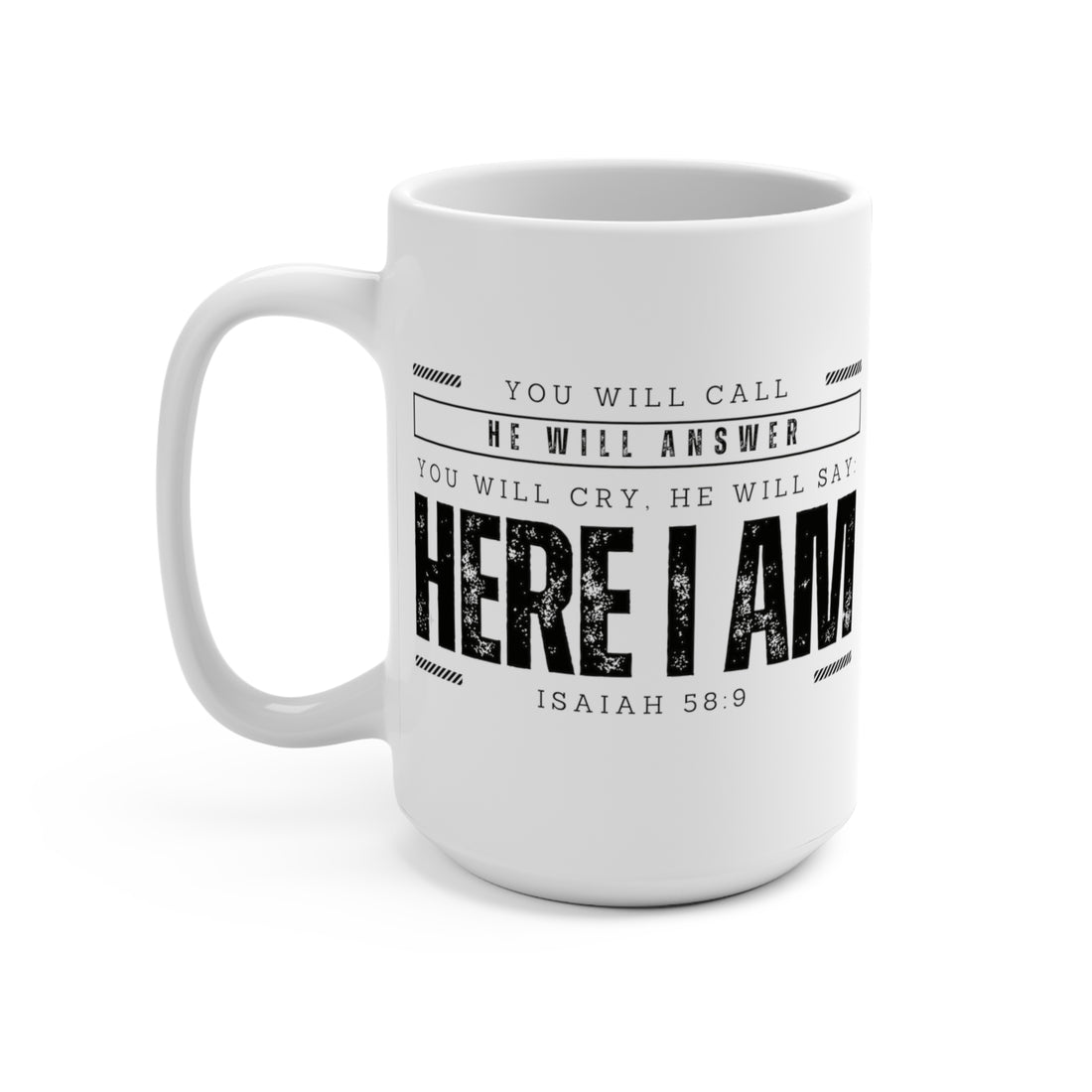 Isaiah 58.9, Mug 15oz