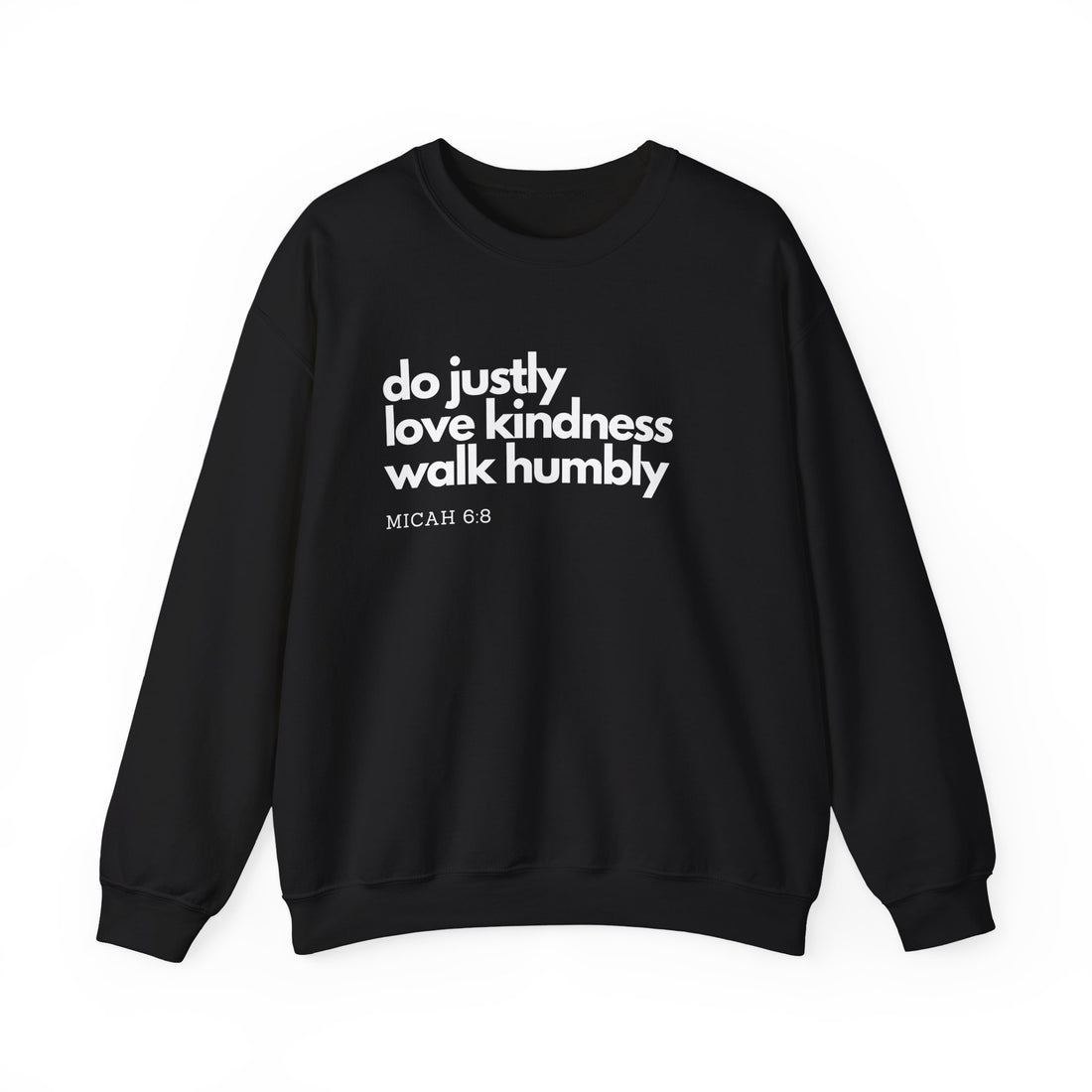 Do Justly, Love Kindness, Walk Humbly, Micah 6:8, Unisex sweatshirt for men & women