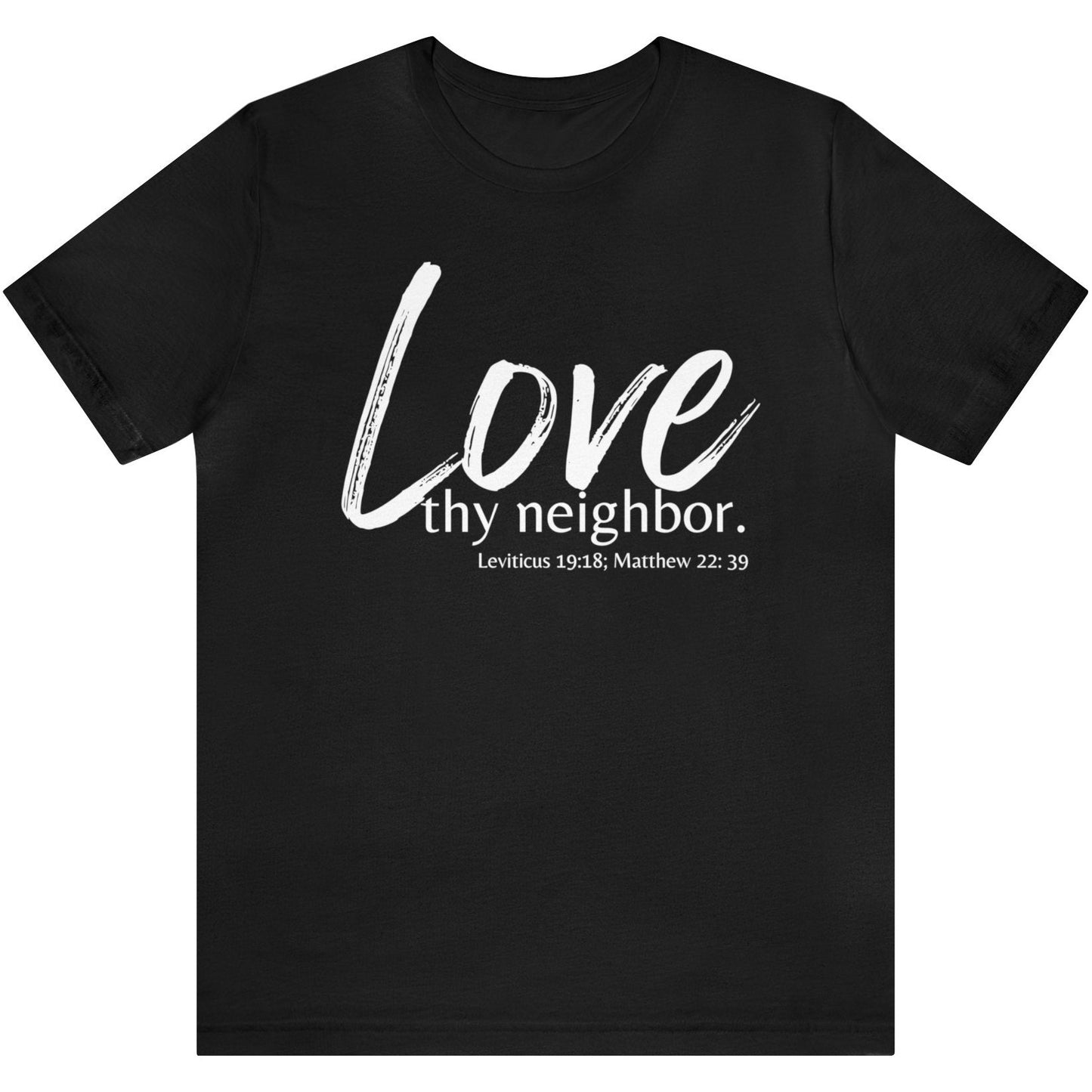 Matthew 22:39 Love thy Neighbor, Christian T-shirt for Men and Women black