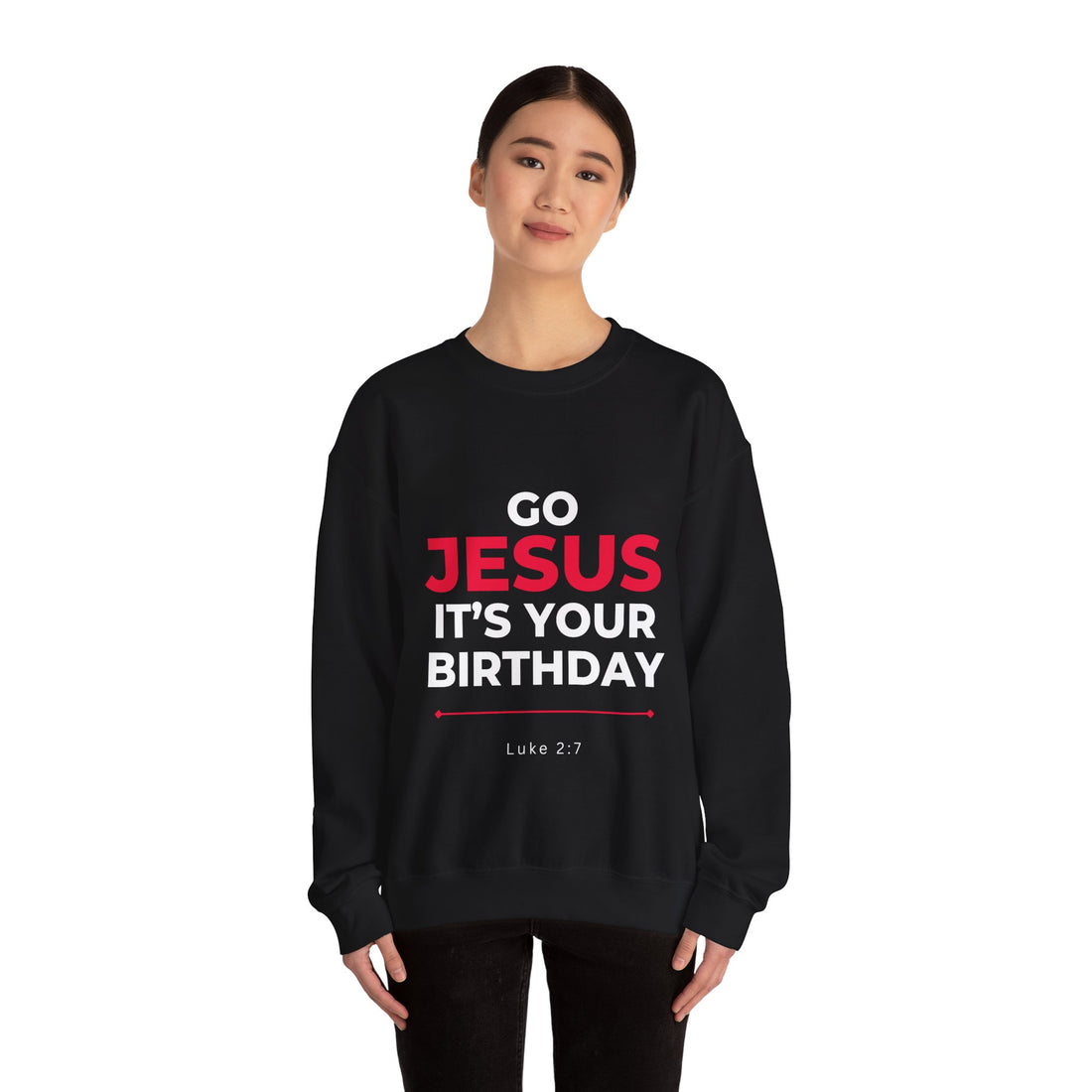 Sweatshirt - "Go Jesus It's Your Birthday" Christian Crewneck (Luke 2:7)
