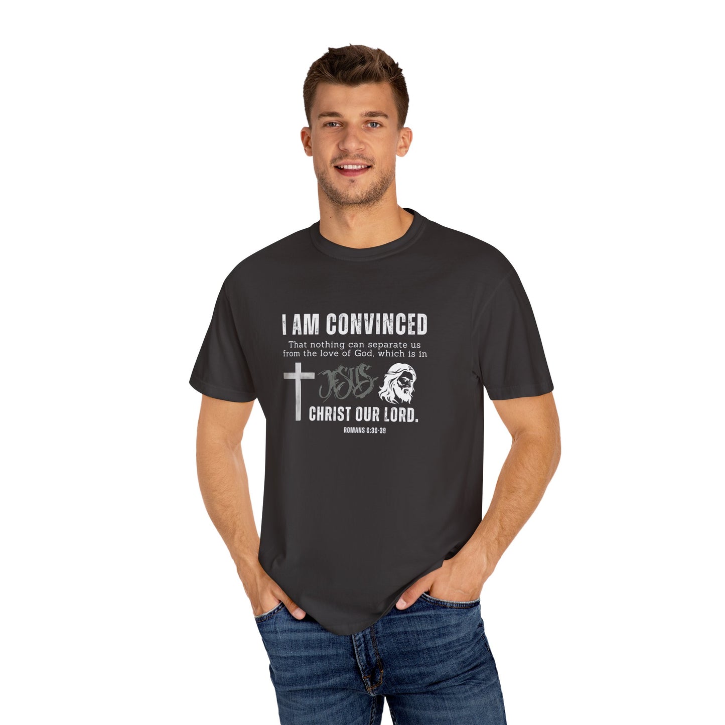 Romans 8:39 I am convinced, Garment-Dyed Christian T-shirt for Men and Women