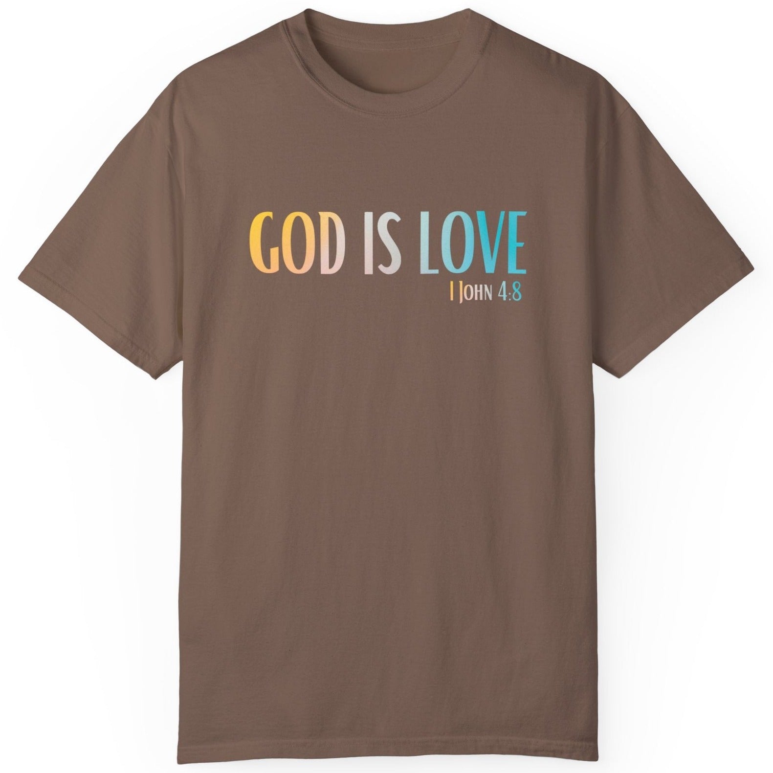 1 John 4:8 God is Love, Christian Garment-Dyed T-shirt for men and women brown espresso