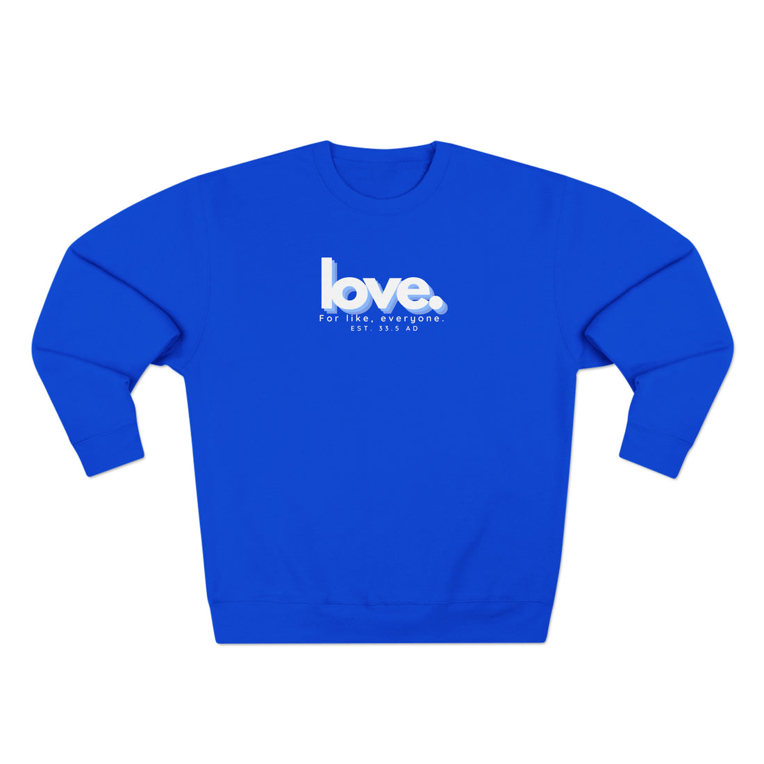 Love, Crewneck Christian Sweatshirt for Men and Women