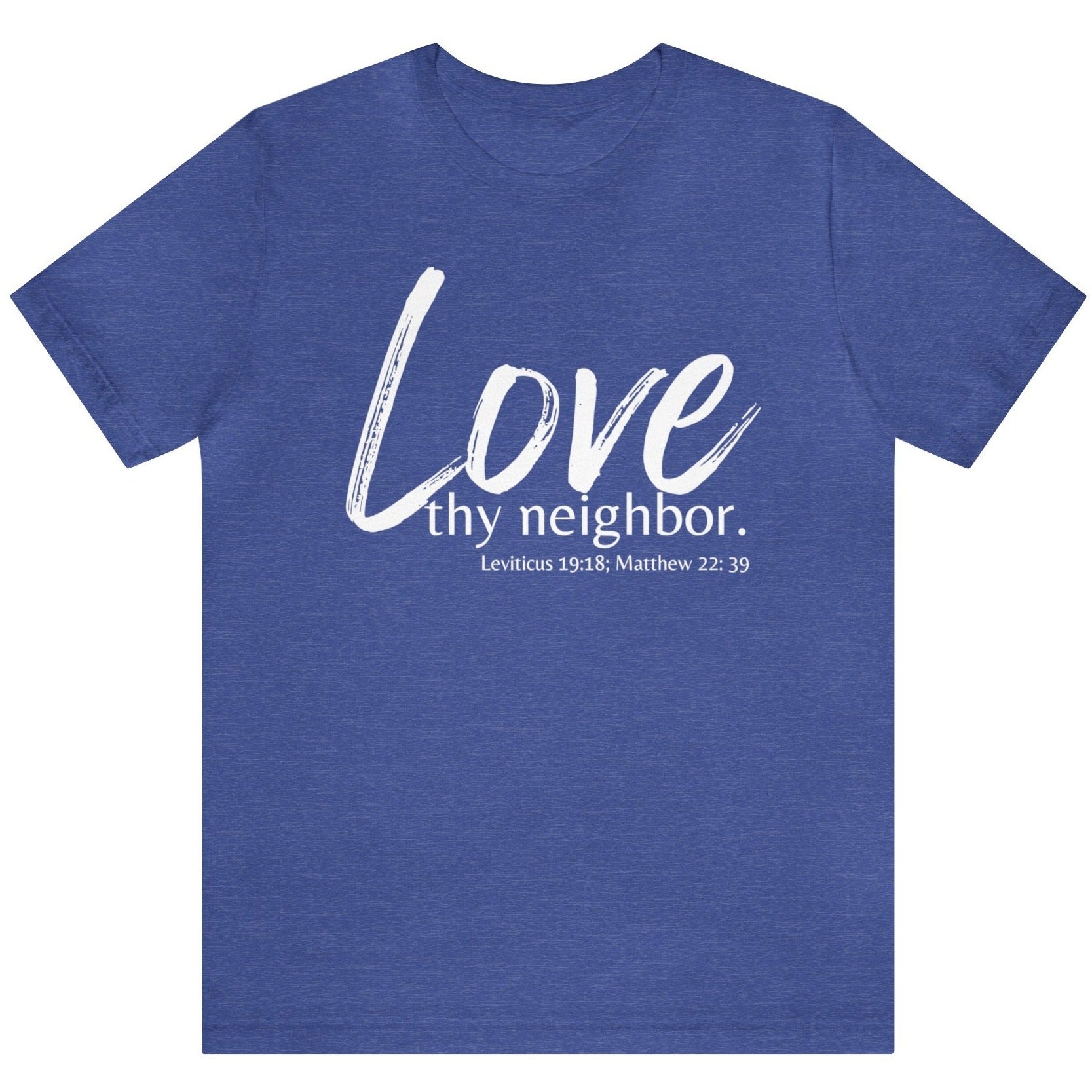 Matthew 22:39 Love thy Neighbor, Christian T-shirt for Men and Women royal blue