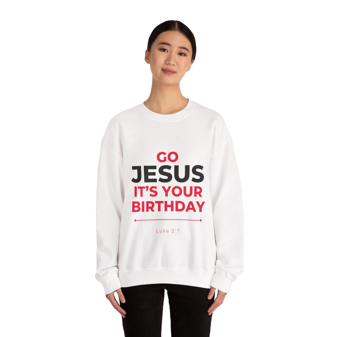 Sweatshirt - "Go Jesus It's Your Birthday" Christian Crewneck (Luke 2:7)