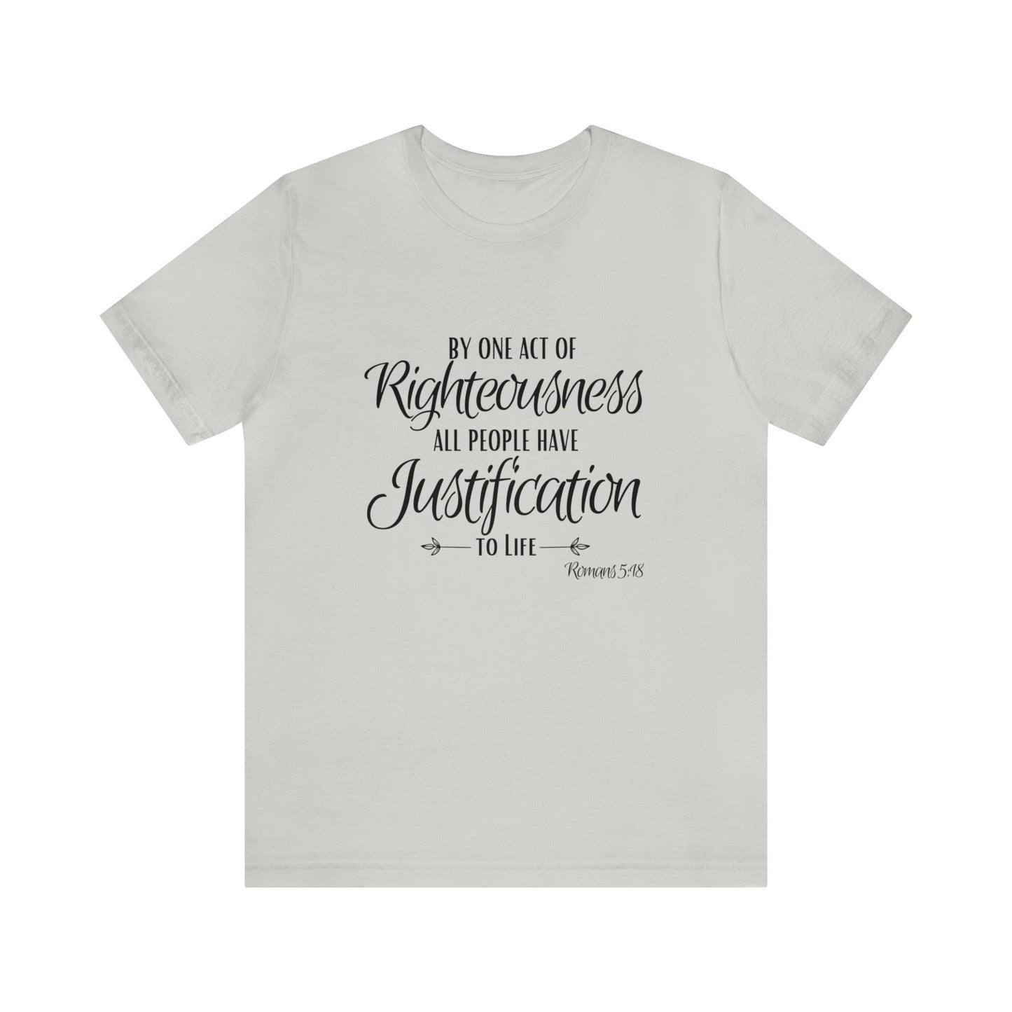 Romans 5:18 Justification, Christian T-shirt Men and Women