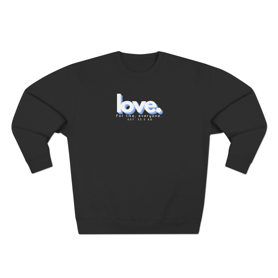 Love, Crewneck Christian Sweatshirt for Men and Women