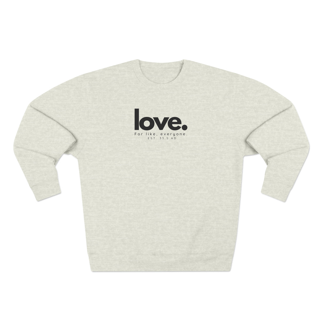 Love, Crewneck Christian Sweatshirt for Men and Women