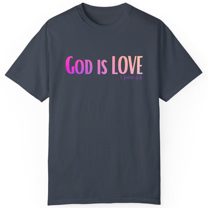 1 John 4:8 God is Love, Christian Garment-Dyed T-shirt for men and women denim