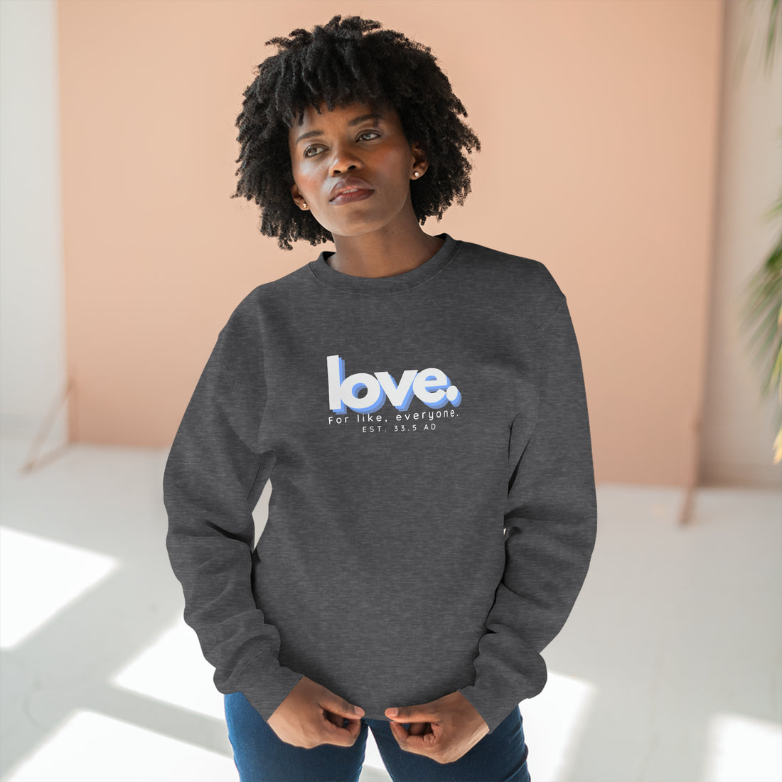Love, Crewneck Christian Sweatshirt for Men and Women