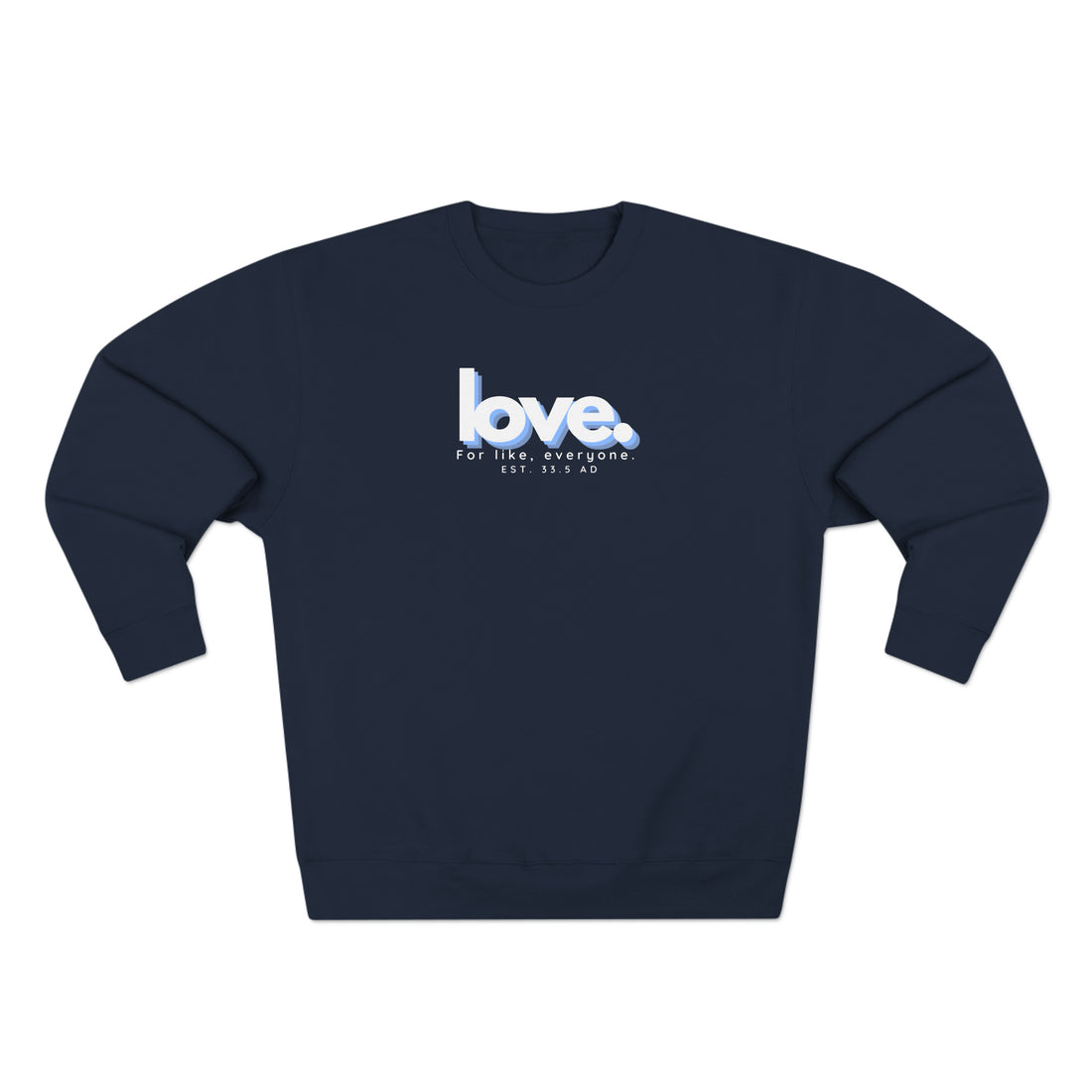 Love, Crewneck Christian Sweatshirt for Men and Women