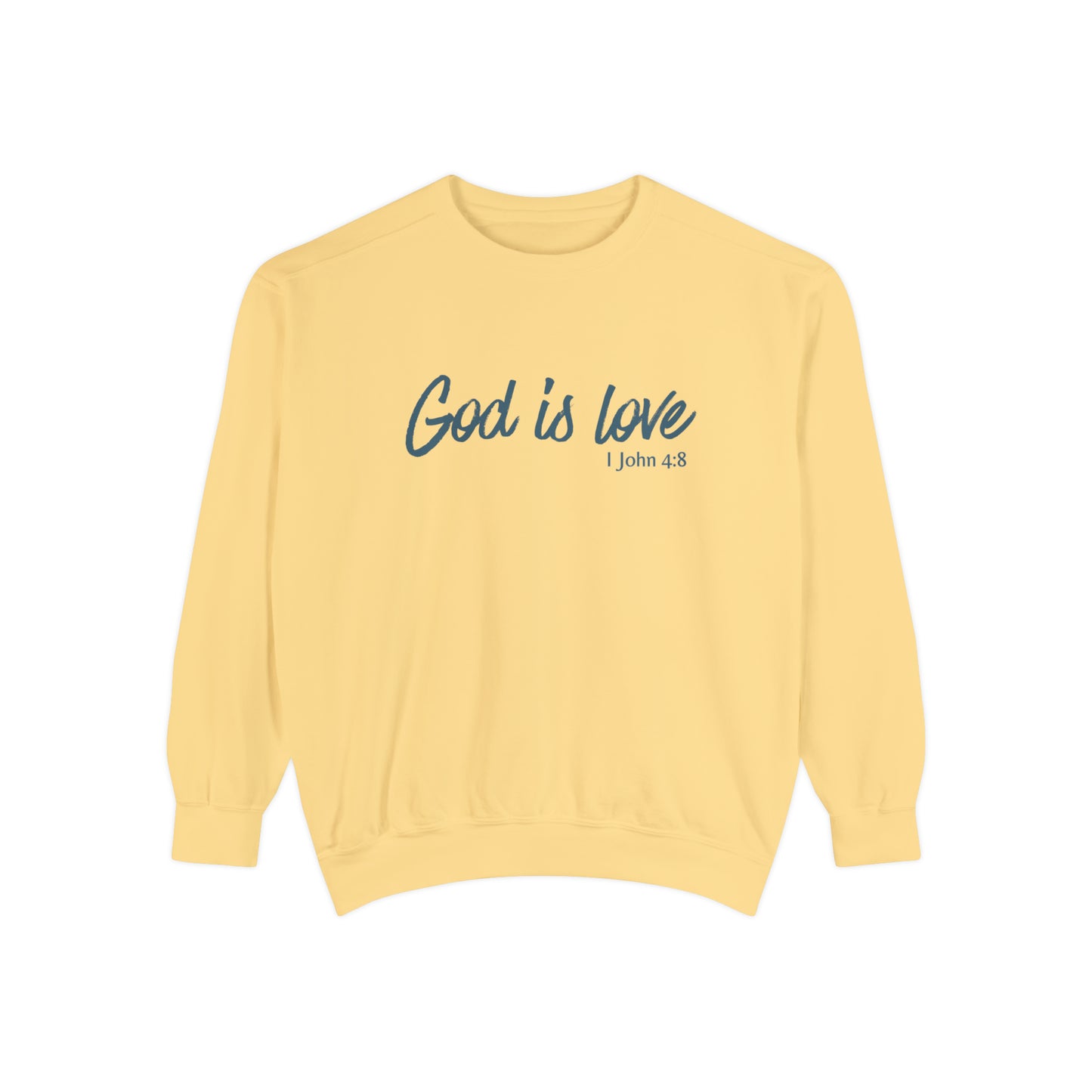 1 John 4:8 God is Love, Garment-Dyed Christian Sweatshirt for men and women