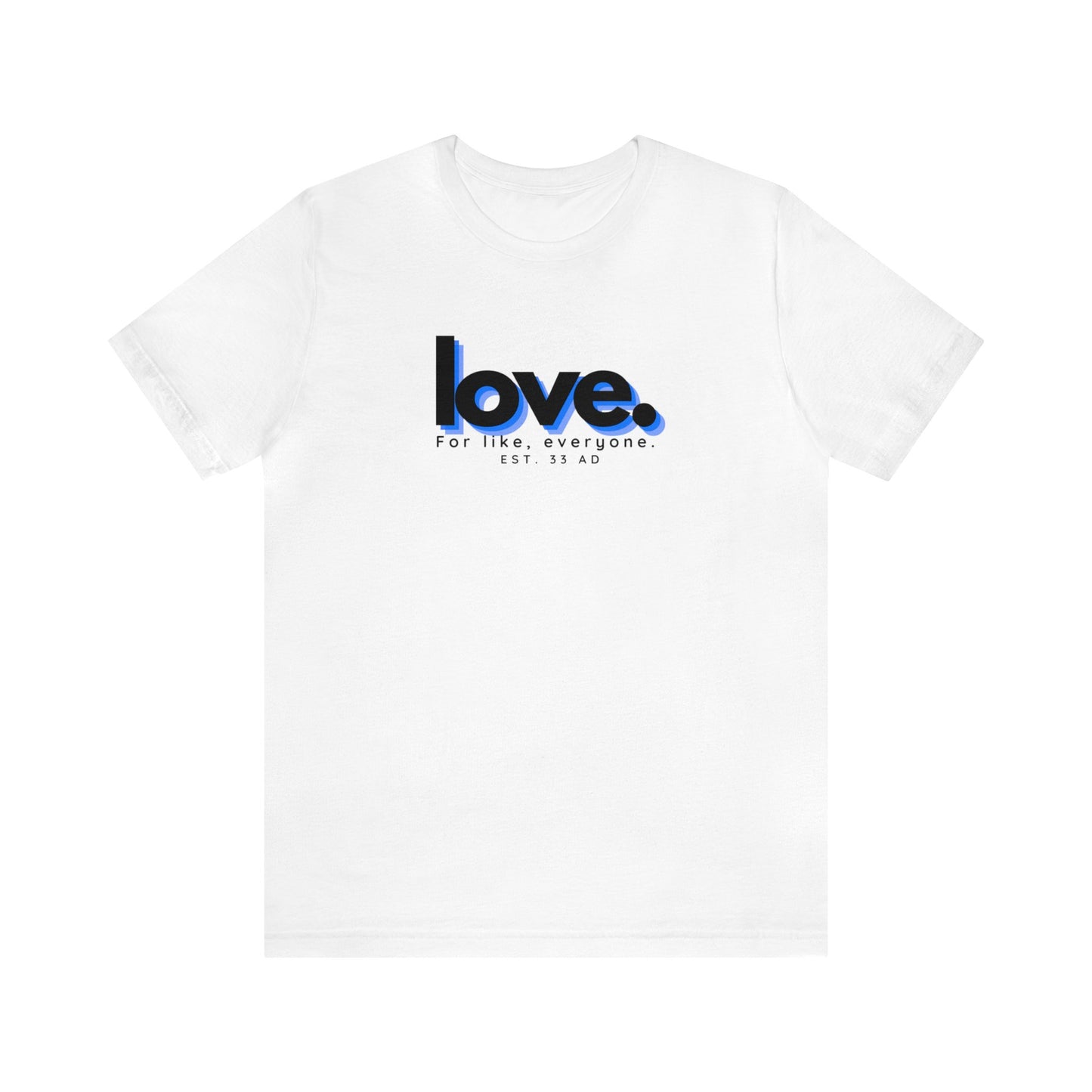 Love for everyone, Express Delivery, Christian T-shirt for Men and Women