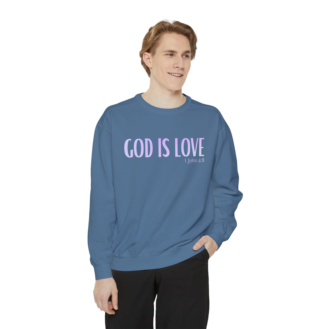 1 John 4:8 God is Love, Garment-Dyed Christian Sweatshirt for men and women