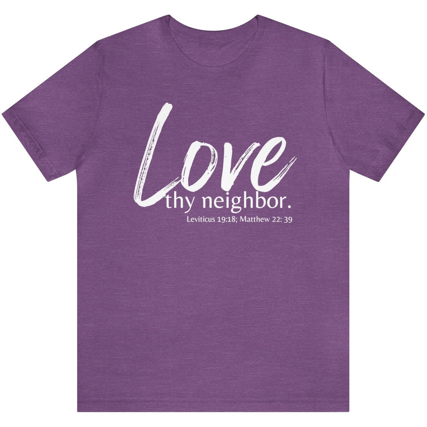 Matthew 22:39 Love thy Neighbor, Christian T-shirt for Men and Women purple heather