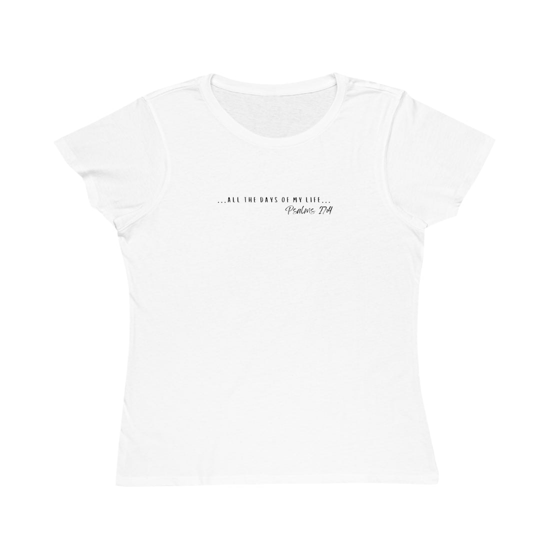Psalms 27:4, Organic Christian T-shirt for Women