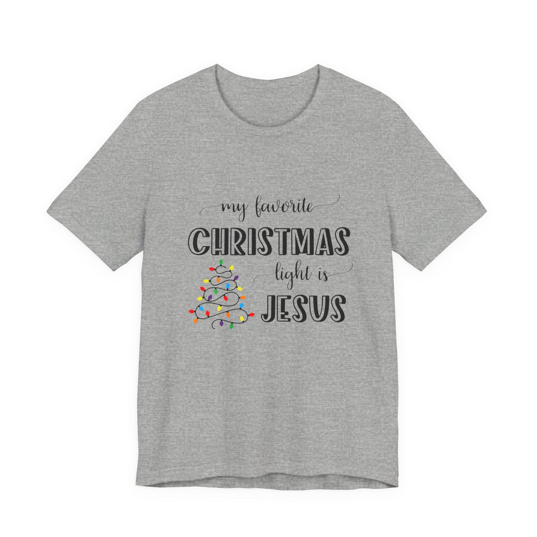 "My Favorite Christmas Light Is Jesus" Holiday Tee