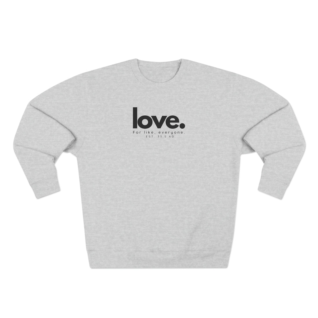 Love, Crewneck Christian Sweatshirt for Men and Women