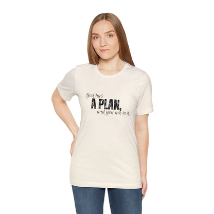 God has a plan, Christian T-shirt for Men and Women