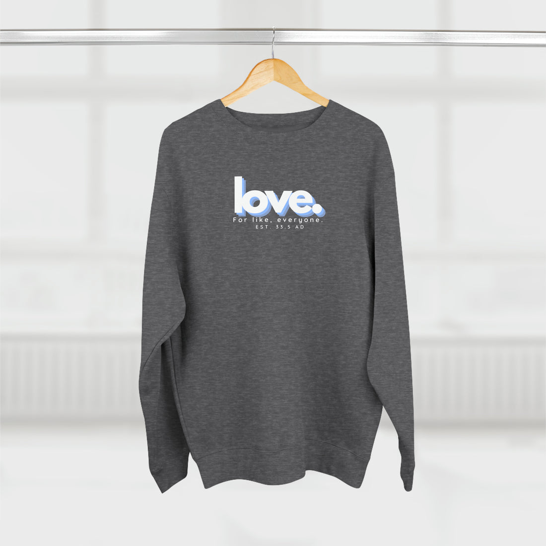 Love, Crewneck Christian Sweatshirt for Men and Women