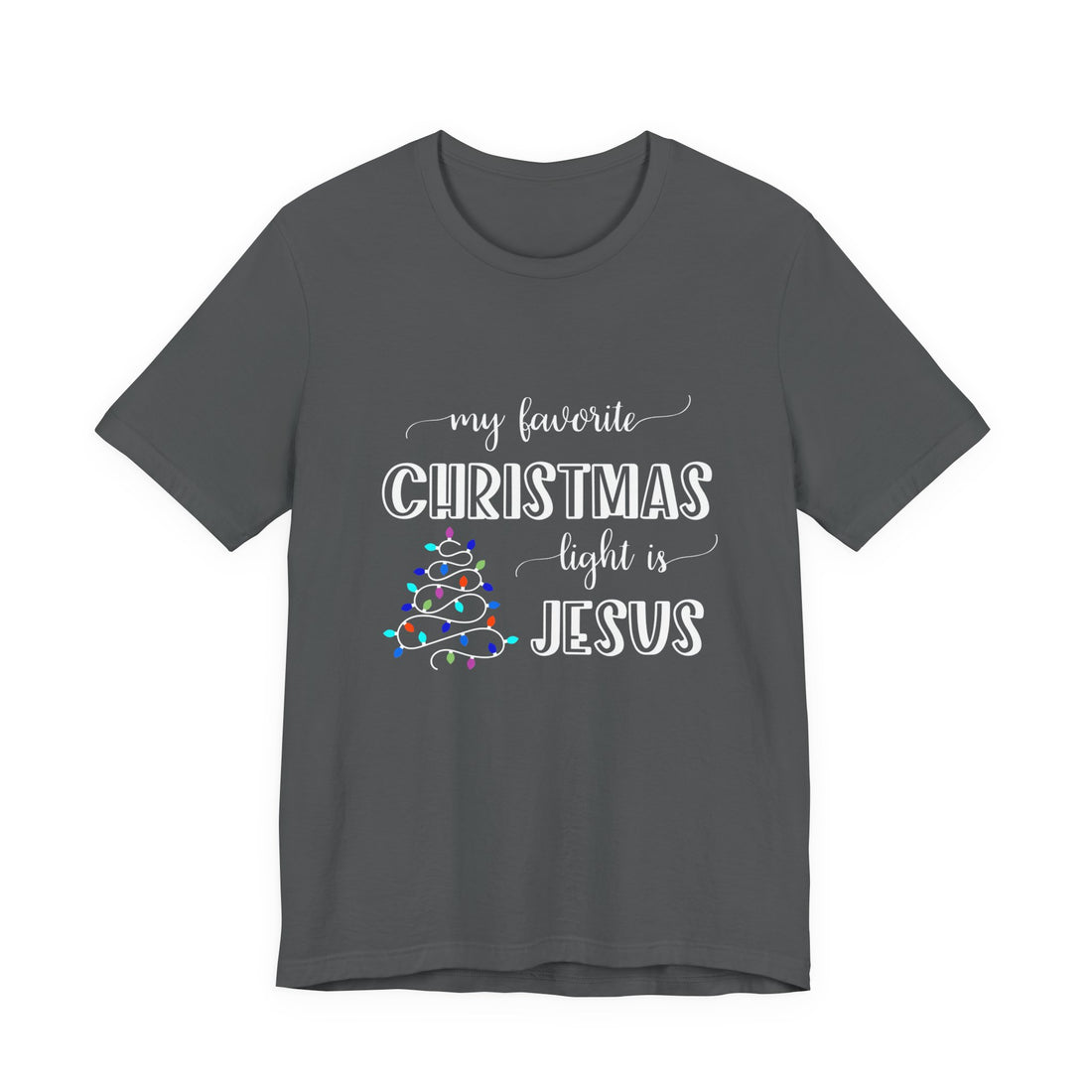 "My Favorite Christmas Light Is Jesus" Holiday Tee
