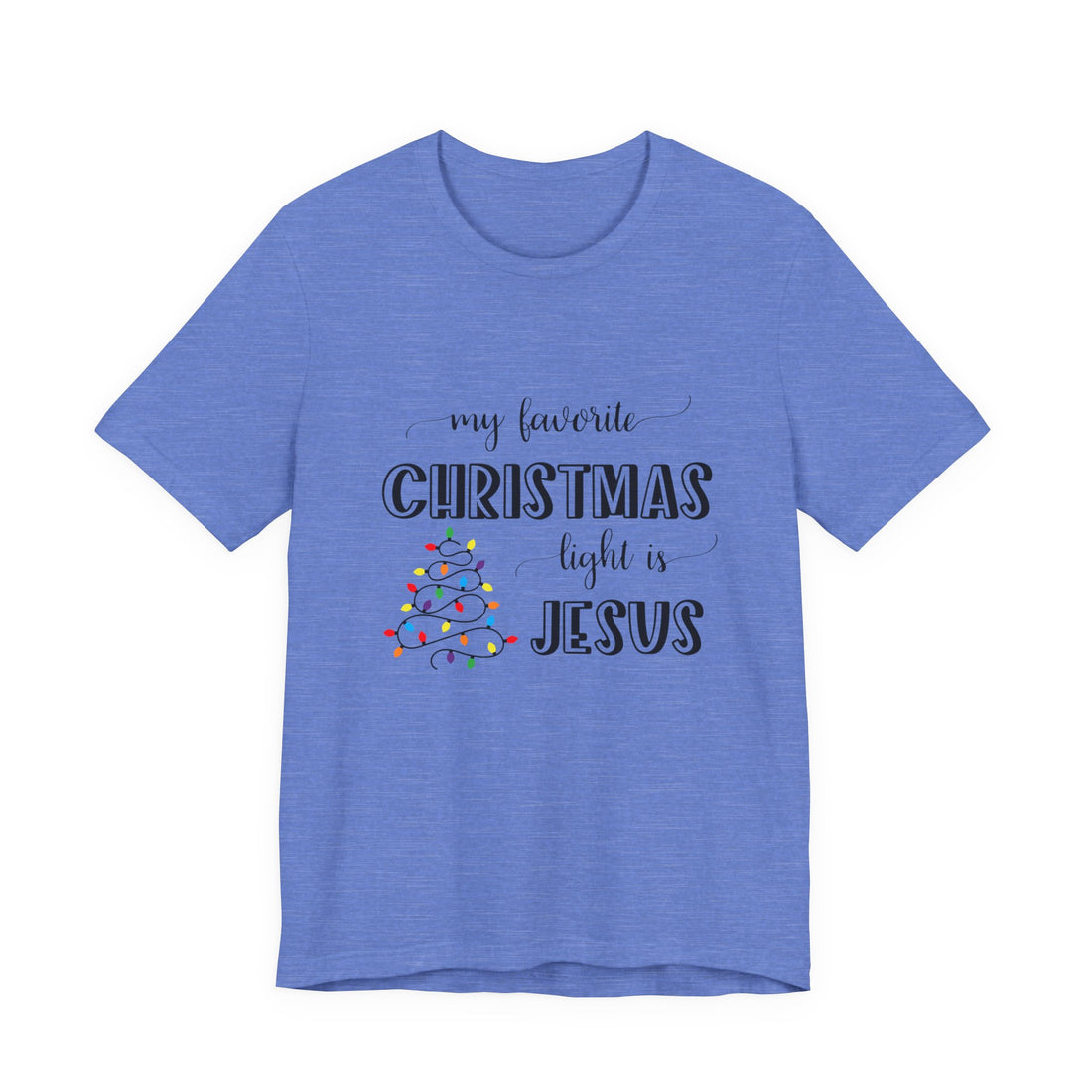 "My Favorite Christmas Light Is Jesus" Holiday Tee